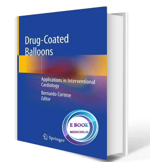 دانلود کتابDrug-Coated Balloons : Applications in Interventional Cardiology2019(ORIGINAL PDF)